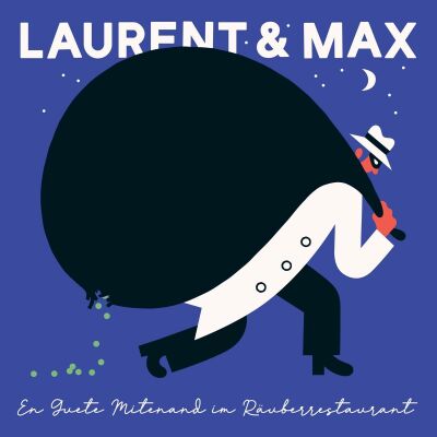 Laurent & Max - En Guete Mitenand Im Räuberrestaurant