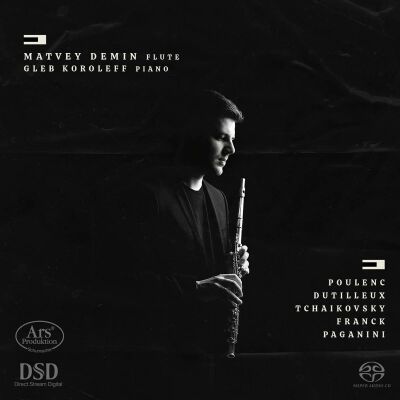 Poulenc - Dutilleux - Tchaikovsky - Franck - u.a. - Works For Flute & Piano (Matvey Demin (Flöte / / Gleb Koroleff (Piano)