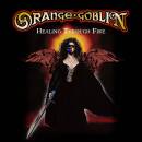 Orange Goblin - Healing Through Fire (2CD - 35 Tracks)
