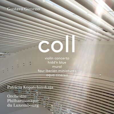 Coll Francisco - VIoline Concerto - Hiddn Blue - Mural - U.a. (Patricia Kopatchinskaja (Violine))