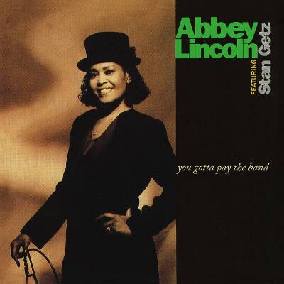 Lincoln Abbey / Getz Stan - You Gotta Pay The Band (Ltd. Ed. Audiophile Vinyl)