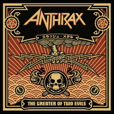 Anthrax - Greater Of Two Evils, The