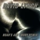 Lynch David - Noahs Ark (Moby Remix)