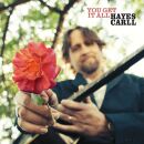 Carll Hayes - You Get It All