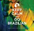 Keep Calm And Go Brazilian (Diverse Interpreten)