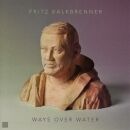 Kalkbrenner Fritz - Ways Over Water
