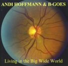 B-Goes (Andi Hoffmann) - Living In The Big Wide World