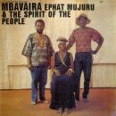 Mujuru Ephat & The Spirit Of The People - Mbavaira