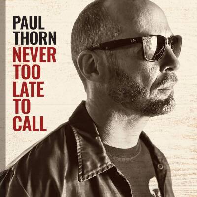 Thorn Paul - NEVER TOO LATE TO CALL