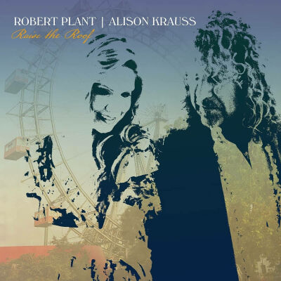 Plant Robert / Krauss Alison - Raise The Roof