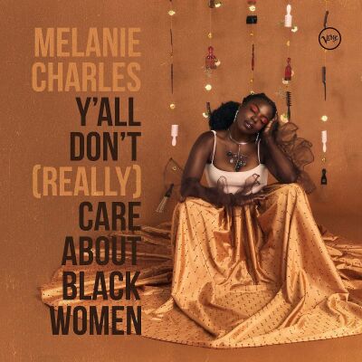 Charles Melanie - Yall Dont (Really / Care About Black WomenVinyl LP)