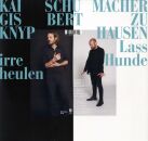 Knyphausen Gisbert zu / Schumacher Kai - Lass Irre Hunde Heulen