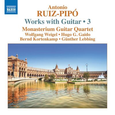 Ruiz-Pipo Antonio (1934-1997) - Works With Guitar: 3 (Monasterium Guitar Quartet)