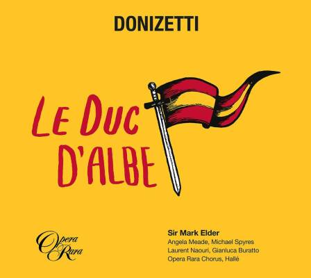 Donizetti Gaetano - Le Duc D´albe (Meade Angela / Spyres Michael)