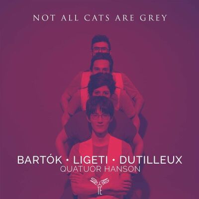 Bartok / Ligeti / Dutilleux - Not All Cats Are Grey (Quatuor Hanson)