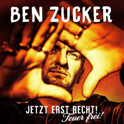 Zucker Ben - Jetzt erst recht! Feuer frei!