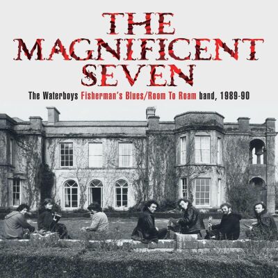 Waterboys, The - Magnificent Seven Waterboys Fishermans Bl, The