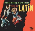 Let S Go Latin: Vocal Group Harmonies (Diverse Interpreten)