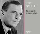 Cyril Smith (Piano) - Complete Solo Recordings, The