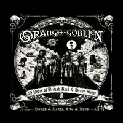 Orange Goblin - Rough And Ready, Live & Loud