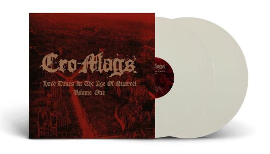 Cro-Mags - Hard Times In The Age Of Quarrel Vol 1 (White)