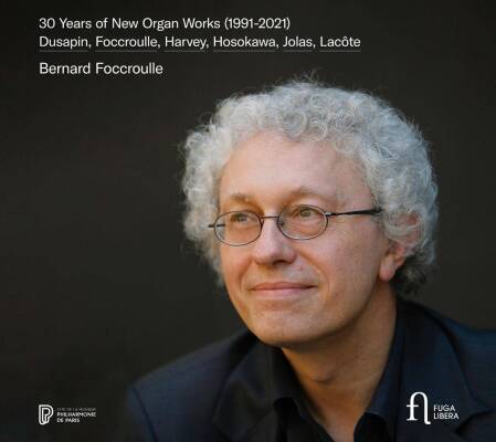 Foccroulle / Lacôte / Jolas /  - 30 Years of New Organ Works (Foccroulle Bernard /  / 1991-2021)