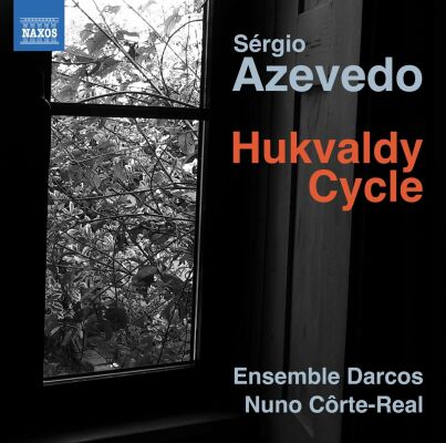 Azevedo Sérgio (*1968) - Hukvaldy Cycle (Ensemble Darcos / Corte-Real Nuno)