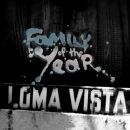 Family Of The Year - Loma VIsta & 2