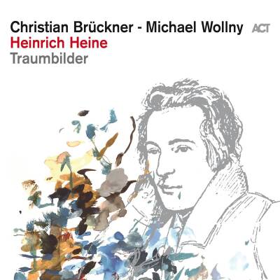 Brückner Christian / Wollny Michael - Heinrich Heine - Traumbilder