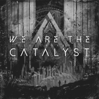 We Are The Catalyst - Perseverance (Jewel Case)