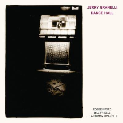 Granelli Jerry feat. Ford Robben / Frisell Bill / u.a. - Dance Hall