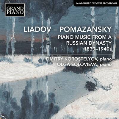Liadov / Antipov / Pomazansky - Piano Music from a Russian Dynasty (Korostelyov Dmitry / Solovieva Olga)