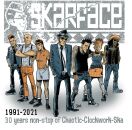 Skarface - 1991-2021-30 Years Non-Stop Of Chaotic Clockwork