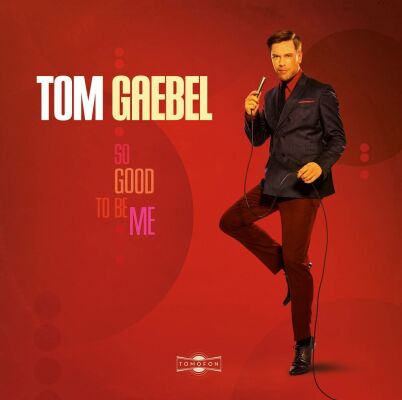 Tom Gaebel - So Good To Be Me