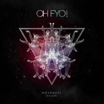 Oh Fyo! - Movement (Deluxe)
