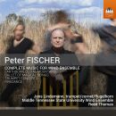 Fischer Peter (*1956) - Complete Music For Wind Ensemble...
