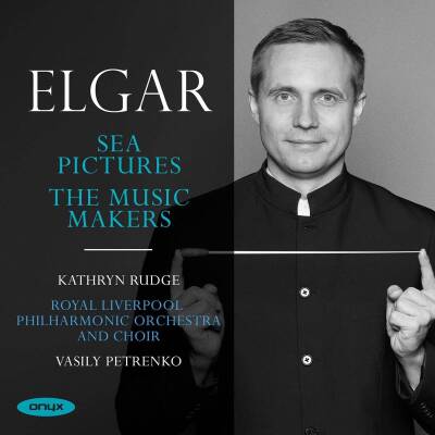 Elgar Edward - Sea Pictures - The Music Makers (Kathryn Rudge (Mezzosopran))