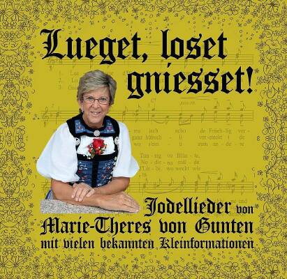 Von Gunten Marie / Theres - Lueget, Loset, Gniesset!