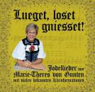 Von Gunten Marie / Theres - Lueget, Loset, Gniesset!