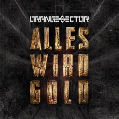Orange Sector - Alles Wird Gold