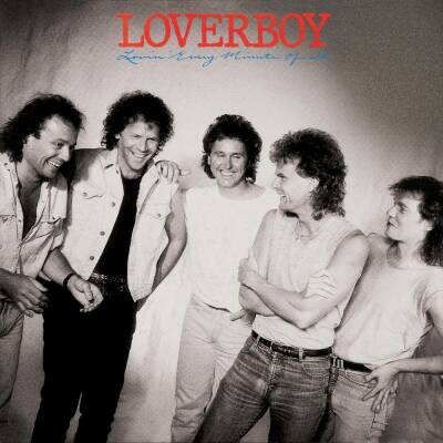 Loverboy - Lovin Every Minute Of It