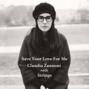 Zannoni Claudia - Save Your Love For Me