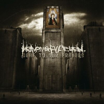 Heaven Shall Burn - Deaf To Our Prayers (Re-Issue 2021 / Black Lp)