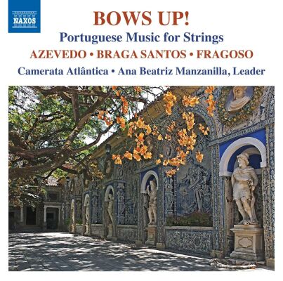 Azevedo - Fragoso - Santos - Bows Up! (Camerata Atlântica - Ana Beatriz Manzanilla (Dir))