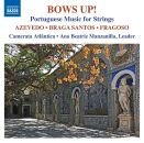 Azevedo - Fragoso - Santos - Bows Up! (Camerata Atlântica - Ana Beatriz Manzanilla (Dir))