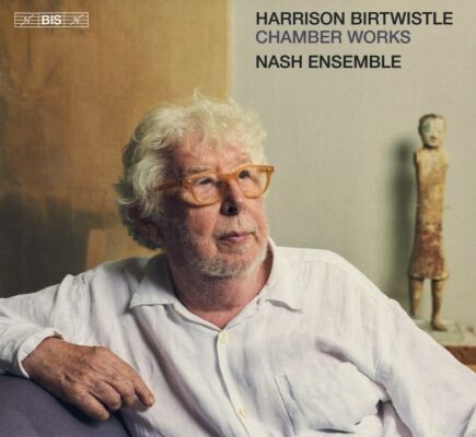 Birtwistle Harrison - Chamber Works (Nash Ensemble, The)