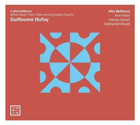 Dufay Guillaume - Lalta Bellezza (Alta Bellezza)