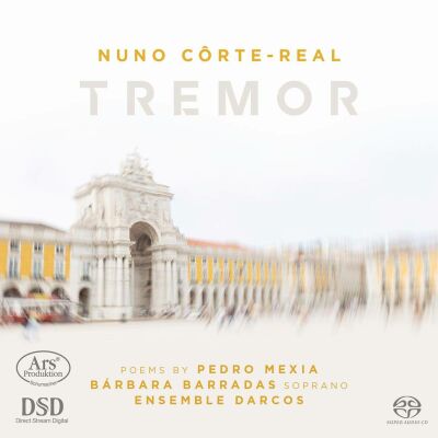Corte-Real Nuno (*1971 / - Tremor (Bárbara Barradas (Sopran / - Ensemble Darcos)