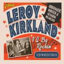 Kirkland Leroy - Ill Be Rockin