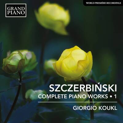 SZCZERBINSKI Alfons - Complete Piano Works: 1 (Koukl Giorgio)